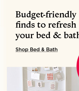 Budget-friendly finds to refresh your bed and bath. Shop bed and bath.