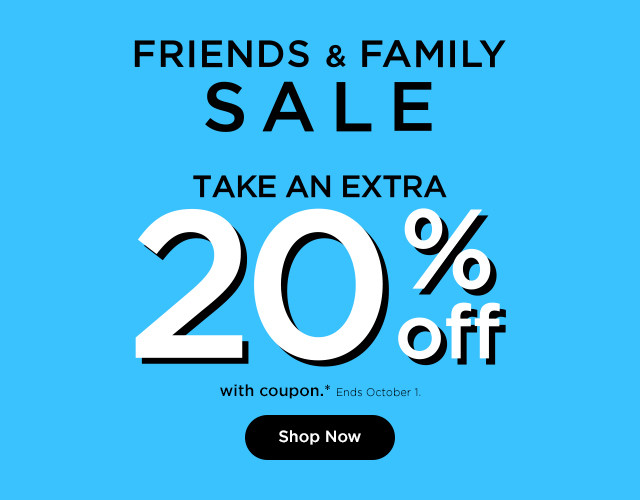 friends and family sale. take an extra 20% off with coupon. shop now.