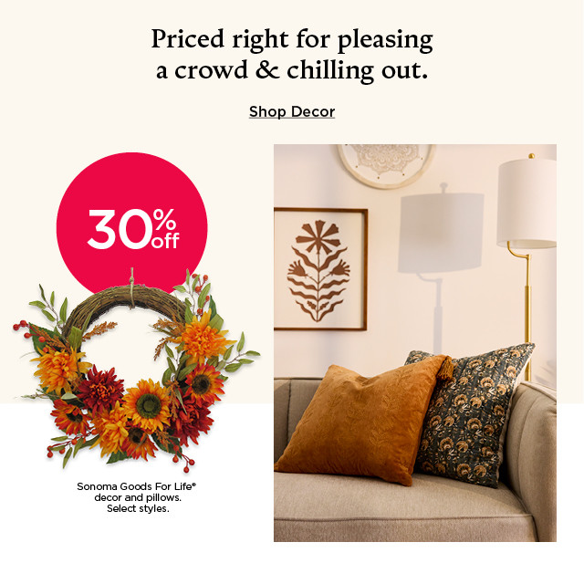 30% off Sonoma Goods For Life decor and pillows. Select styles. Shop decor.