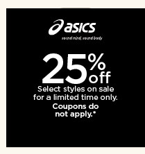 25% off asics. select styles on sale. coupons do not apply. shop now.