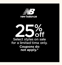 25% off new balance. select styles on sale. coupons do not apply. shop now.