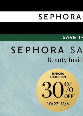 sephora savings event. beauty insiders save big. 30% off sephora collection.10% off for beauty insiders.