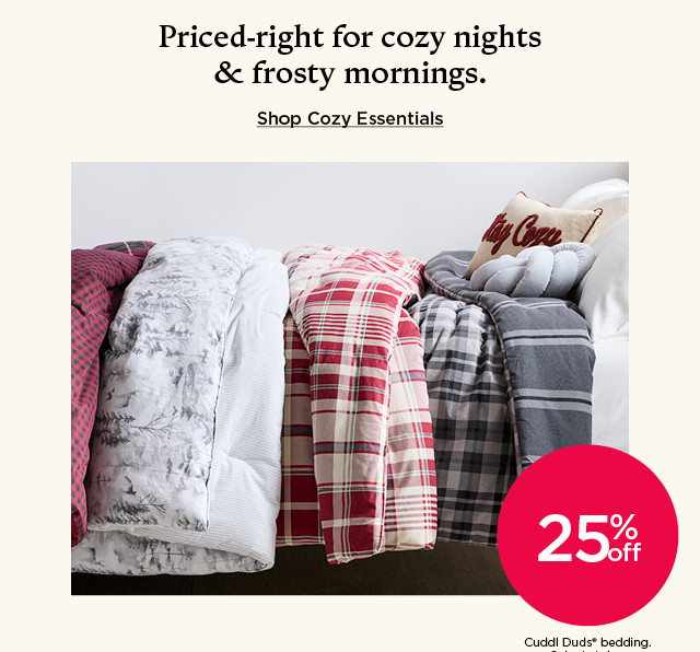 25% off Cuddl Duds bedding. Select styles. Shop cozy essentials.