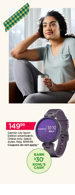 149.99 Garmin Lily Sport Edition smartwatch. Online only. Select styles. Coupons do not apply. Shop active home gifts.