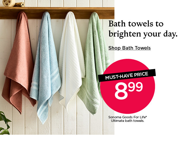 Must-have price. 8.99 Sonoma Goods For Life Ultimate bath towels. Shop bath towels.