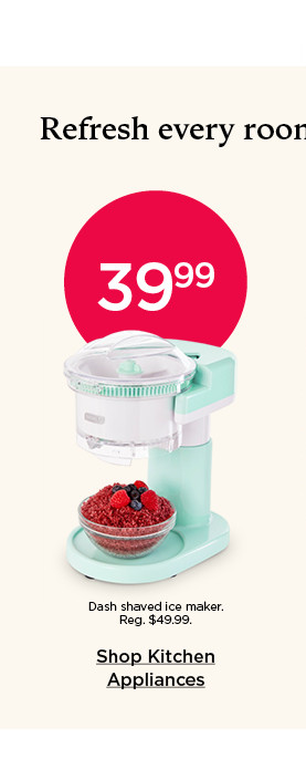 39.99 Dash shaved ice maker. Shop kitchen appliances.