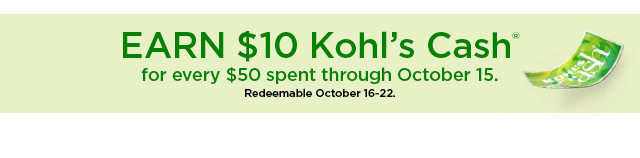 earn $10 kohls cash for every $50 spent. not valid on sephora at kohl's. shop now.