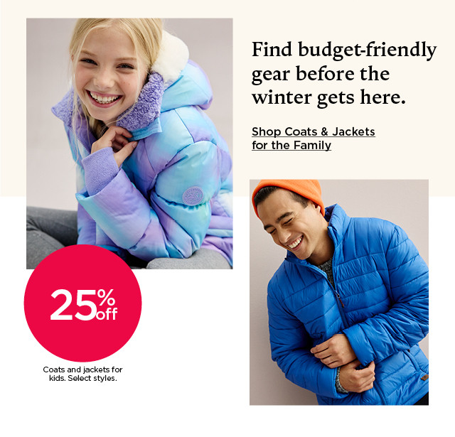 find budget friendly gear before the winter gets here. shop coats and jackets for the family.