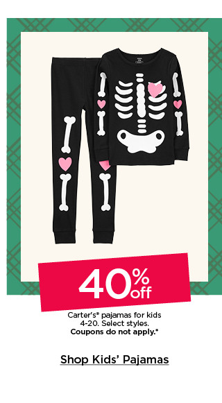 40% off pajamas for kids. select styles. coupon do not apply. shop kids' pajamas.