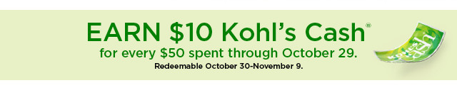 earn $10 kohls cash for every $50 spent. not valid on sephora at kohl's. shop now.