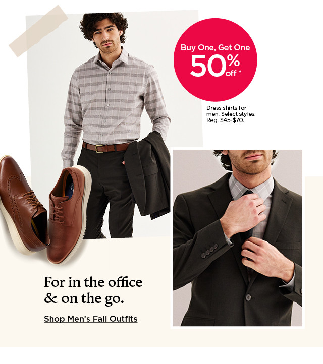 buy one get on 50% off dress shirts for men. select styles. shop men's fall outfits.