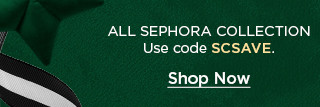 all sephora collection use code SCSAVE. shop now.