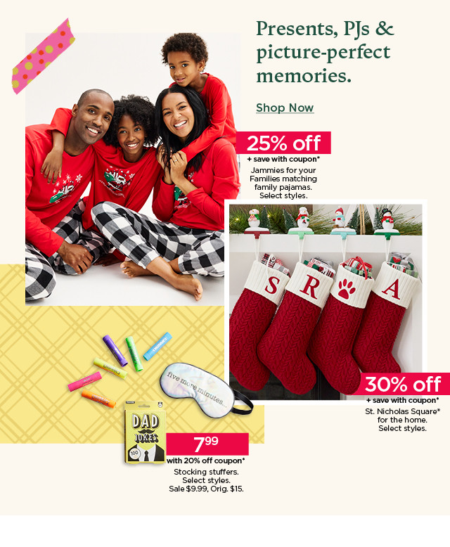 presents, PJs and picture perfect memories. shop now.