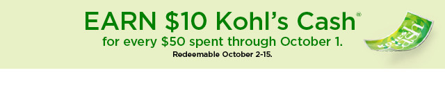 earn $10 kohls cash for every $50 spent. not valid on sephora at kohl's. shop now.