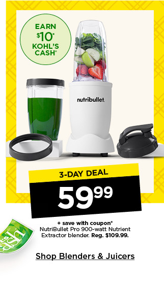 3-day deal. 59.99 plus save with coupon nutribullet pro 900-watt nutrient extractor blender. shop blenders and juicers.