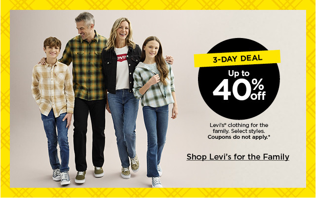 3-day deal. up to 40% off levi's clothing. select styles coupons do not apply. shop levi's for the family.