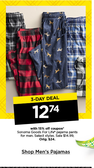 3 day deal 12.74 with 15% off coupon on sonoma goods for life pajamas pants for men. select styles. shop men's pajamas.