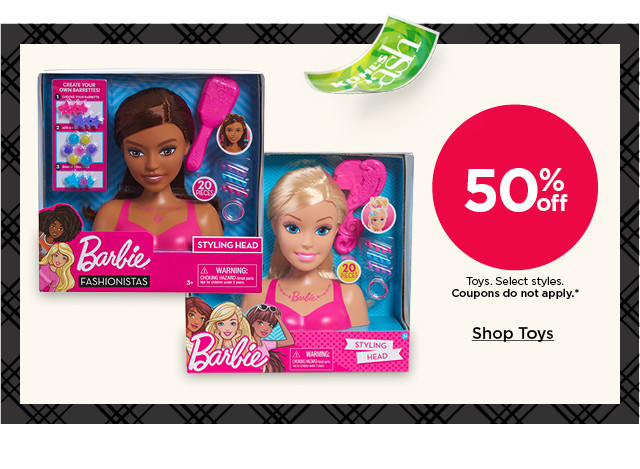 50% off toys. select styles. coupons do not apply. shop toys.