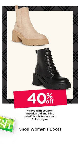 40% plus save with coupon madden girl and nine west boots for women. select styles shop women's boots.