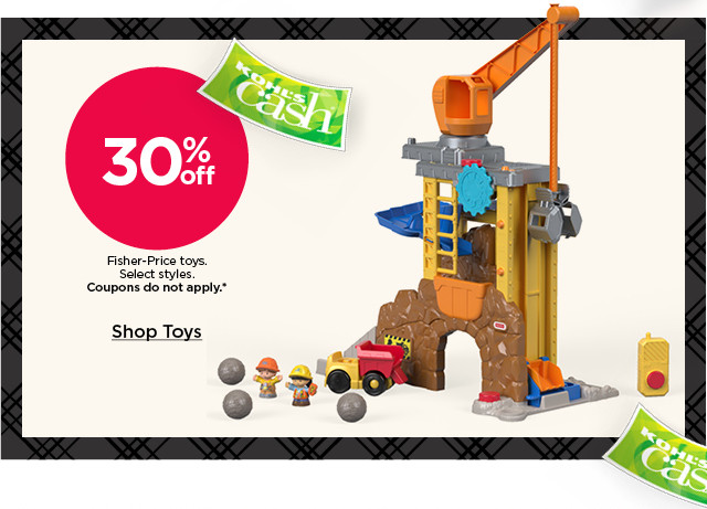 30% off fisher-price toys. select styles. coupons do not apply. shop toys.