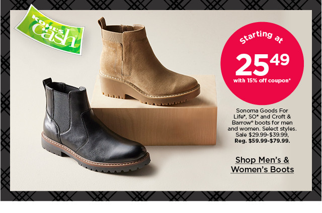 starting at 25.49 with 15% off coupon on sonoma goods for life, so and croft and barrow boots for men and women. select styles. shop men's and women's boots.