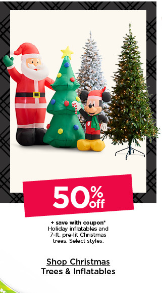 3-day deal. 50% off plus save with coupon holiday inflatables and 7-ft. pre-lit christmas trees. select styles. shop christmas trees and inflatables.