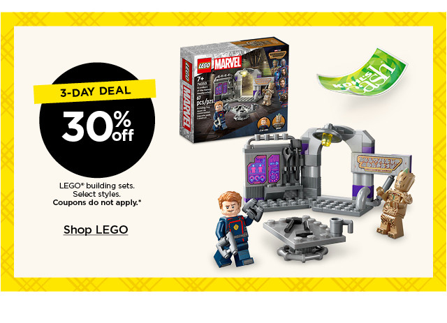 3-day deal. 30% off lego building sets. select styles. coupons do not apply. shop lego.