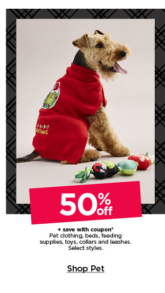 50% off plus save with coupon on pet clothing, beds, feeding supplies, toys, collars and leashes. select styles. shop pet.