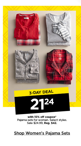 3-day deal. $21.24 with 15% off coupon pajamasets for women. select styles. shop women's pajama sets.