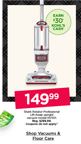 149.99 shark rotator professional lift-away upright vacuum model NV501. coupons do not apply. shop vacuums and floor care.