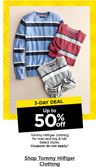 3 day deal up to 50% off tommy hilfiger clothing for men and big and tall. select styles. coupons do not apply. shop tommy hilfiger clothing.