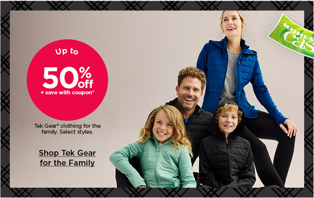 up to 50% off plus save with coupon tek gear clothing for the family. select styles. shop tek gear for the family.