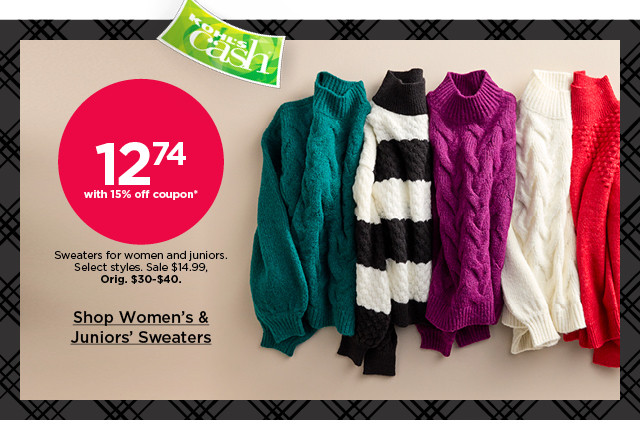 $12.74 with 15% off coupon sweaters for women and juniors. select styles. shop women's & juniors' sweaters.