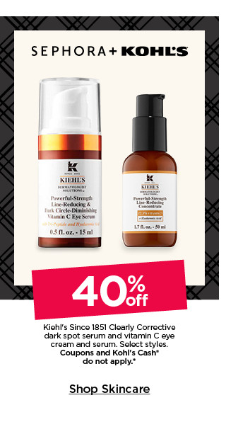 40% off kiehl's since 1851 clearly corrective dark spot serum and vitamin c eye cream and serum. select styles. coupons and kohls cash do not apply. shop skincare.