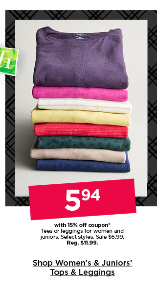 $5.94 with 15% off coupon tees or leggings for women and juniors. select styles. shop women's & juniors' tops & leggings.