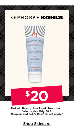 $20 first aid beauty ultra repair 8 oz cream. select styles. coupons and kohls cash do not apply to sephora. shop skincare.