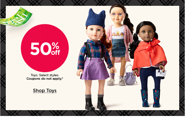 50% off toys. select styles. coupons do not apply. shop toys.