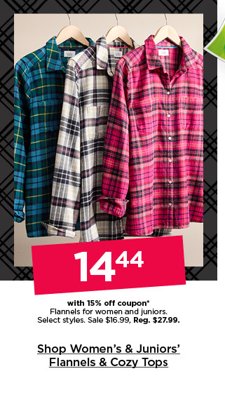 $14.44 with 15% off coupon flannels for women and juniors. select styles. shop women's & juniors' flannels & cozy tops.