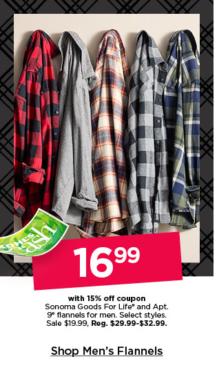 16.99 with 15% off coupon on sonoma goods for life and apt 9 flannels for men. select styles. shop men's flannels.