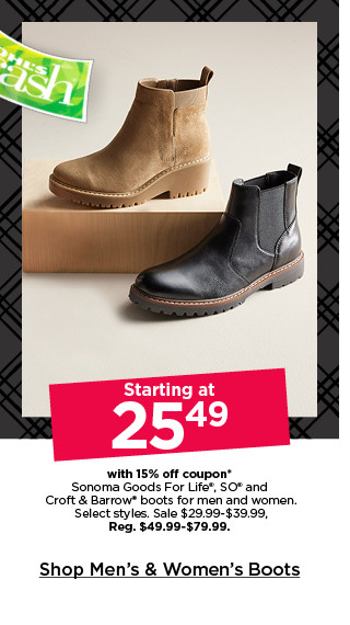 starting at 25.49 with 15% off coupon sonoma goods for life, so and croft and barrow boots for men and women. select styles. shop men's and women's boots.