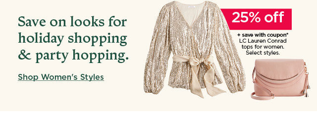 save on looks for holiday shopping and party hopping. shop women's styles.