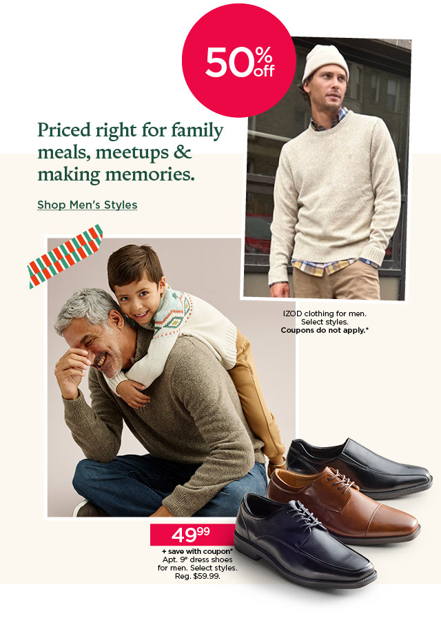 priced right for family meals, meetups and making memories. shop men's styles.