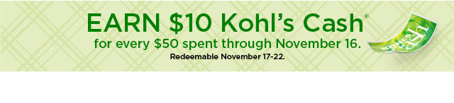 earn $10 kohls cash for every $50 spent. not valid on sephora at kohl's. shop now.