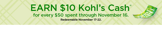 earn $10 kohls cash for every $50 spent. not valid on sephora at kohl's. shop now.