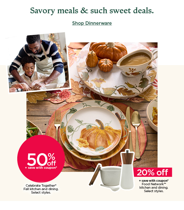 savory meals and such sweet deals. shop dinnerware.