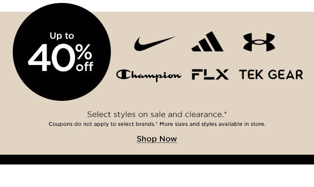 up to 40% off nike, adidas, under armour, champion, flx and tek gear. styles on sale and clearance. coupons do not apply to select brands. shop now.