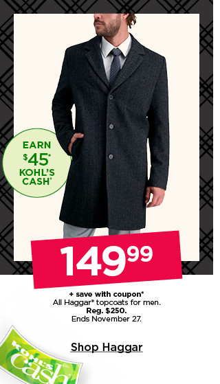 149.99 plus save with coupon on all haggar topcoats for men. shop haggar.