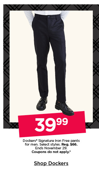 39.99 dockers signature iron free pants for men. select styles. coupons do not apply. shop dockers.