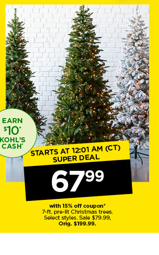 67.99 with 15% off coupon 7-ft. pre-lit christmas trees. select styles. sale 79.99. shop christmas trees.