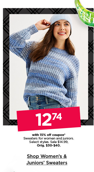$12.74 with 15% off coupon sweaters for women and juniors. select styles. shop women's & juniors' sweaters.